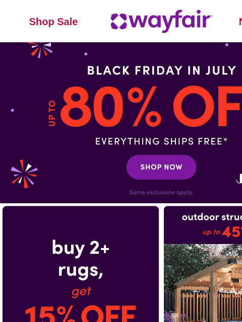 wayfair newsletter:  ⭐️ BLACK FRIDAY IN JULY ⭐️ STARTS NOW ⭐️ 