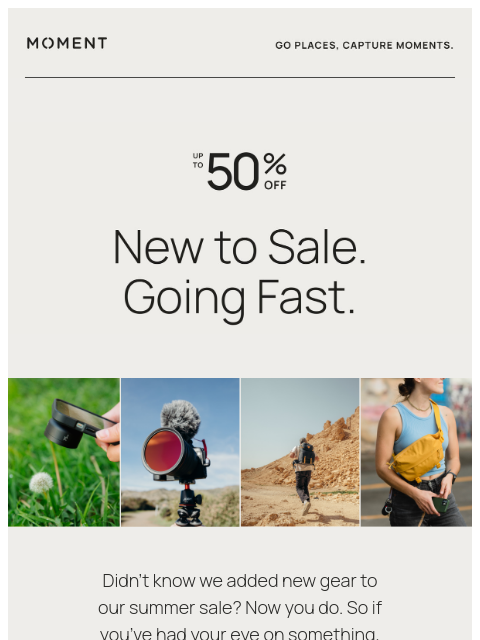 shopmoment newsletter: New to Sale, Going Fast