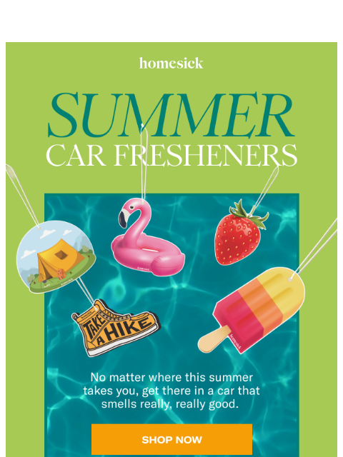 homesick newsletter: New Car Fresheners For Summer!