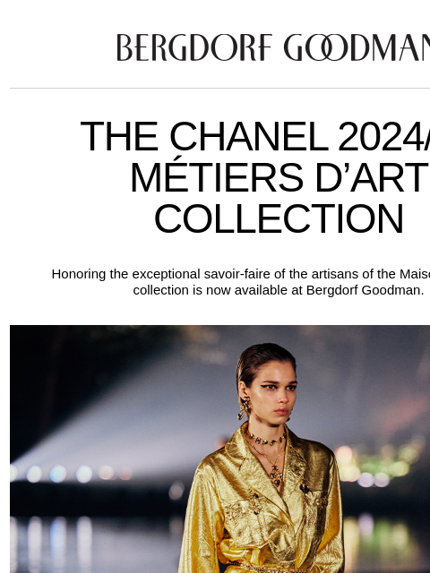 bergdorfgoodman newsletter: The CHANEL 2024/25 Métiers d’art Collection