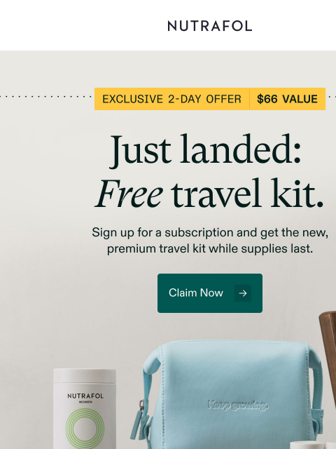 nutrafol newsletter: ✈️ Just landed: FREE travel kit / $66 value.