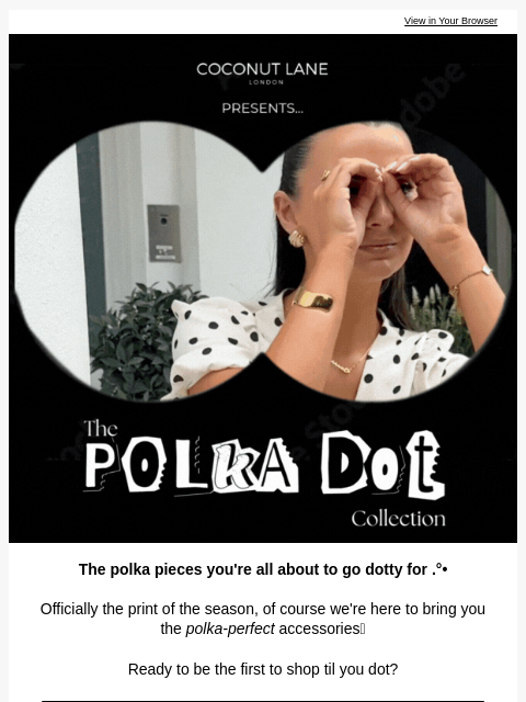 coconut-lane newsletter: 𝓢𝓹𝓸𝓽𝓽𝓮𝓭: Our newest collection ⚫ ⚪