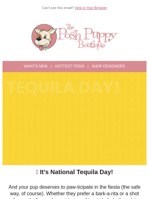 poshpuppyboutique newsletter: Paws Up for National Tequila Day! 🍹🐾