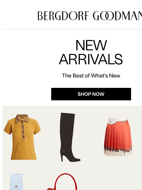 bergdorfgoodman newsletter: Newness Report: This Just In