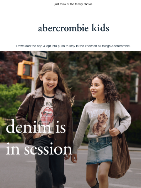 abercrombie newsletter: denim for your whole crew