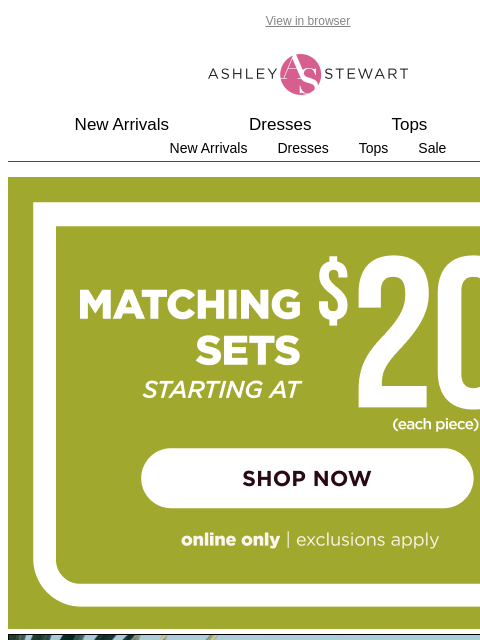 ashleystewart newsletter: $20+ MATCHING SETS