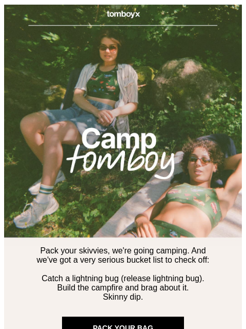 tomboyx newsletter: Grab your duffle, we’re off to camp ⛺