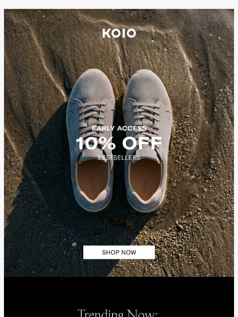 koio newsletter: Early Access: 10% Off Best Sellers