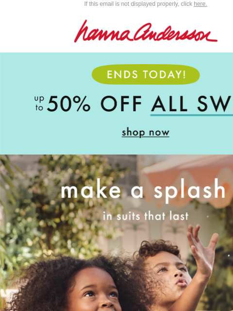 hannaandersson newsletter: ENDS TODAY: Up To 50% Off ALL Swim
