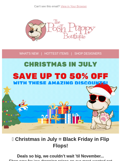 poshpuppyboutique newsletter: 🎁 Save Up to 50% — Christmas in July is HOT!