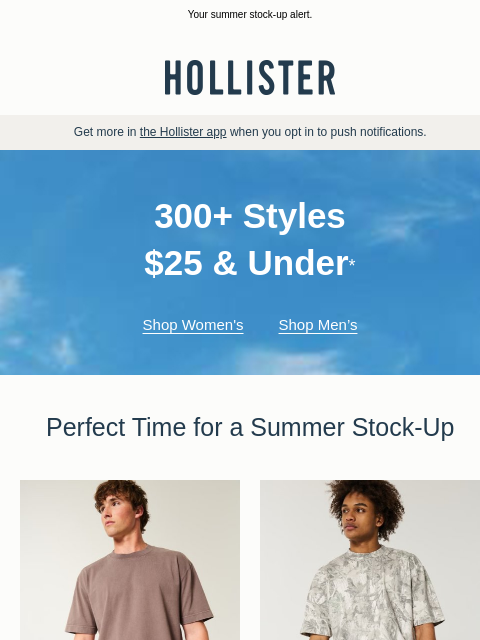hollisterco newsletter: 🛎️ 300+ styles $25 & under 🛎️