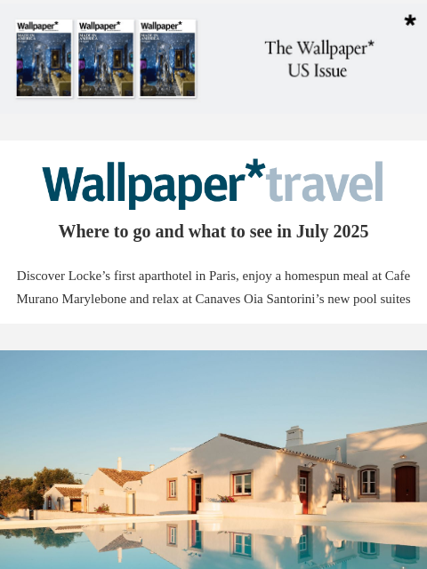 futureplc newsletter: Wallpaper* Travel in 2025: where to go