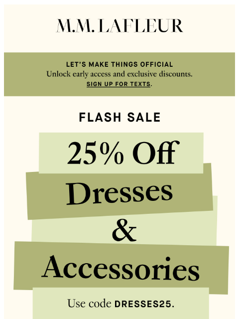 mmlafleur newsletter: FLASH SALE DAY 2: 25% Off Dresses & Accessories