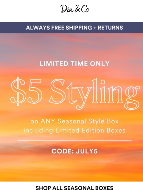 dia newsletter: RE: ENDS TODAY! Steal This Deal: $5 Styling