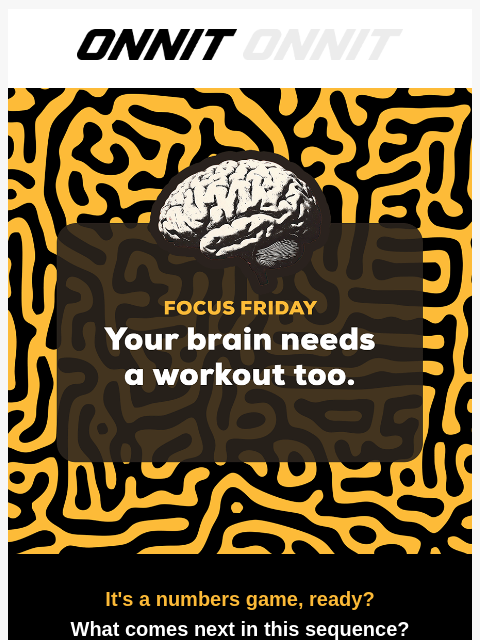 onnit newsletter: It’s Focus Friday!