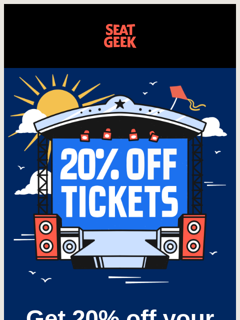 seatgeek newsletter: Get 20% off tickets on SeatGeek 🎟️