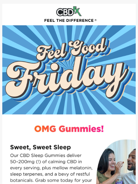 cbdfx newsletter: FEEL GOOD FRIDAY: OMG Gummies!