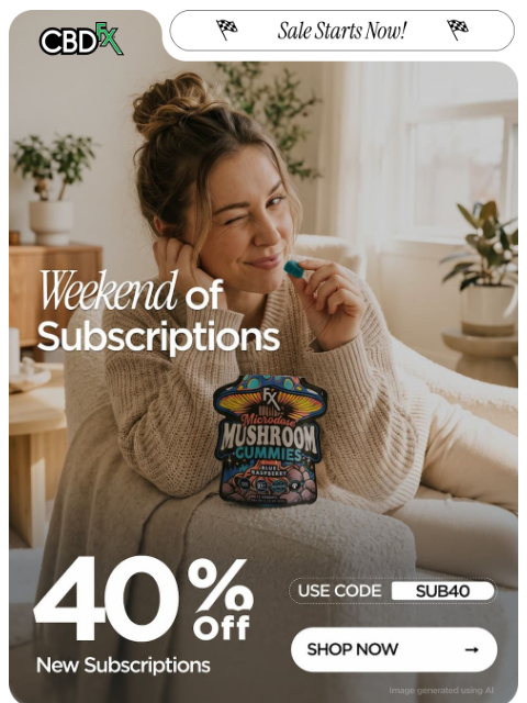cbdfx newsletter: Starts Now: 40% OFF new subscriptions!