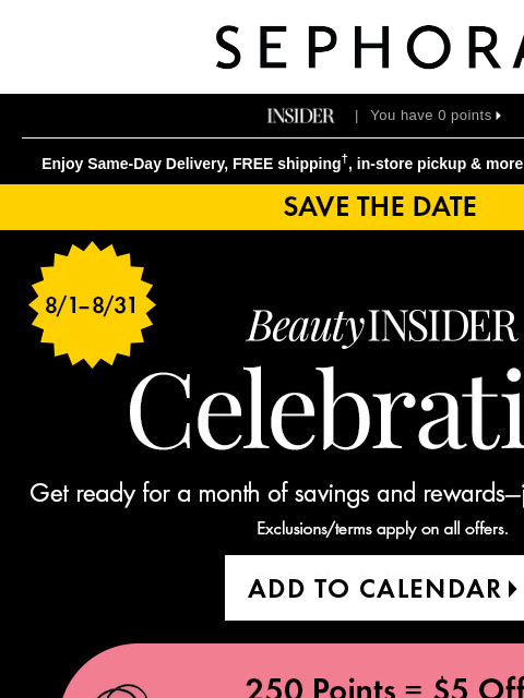 sephora newsletter: Save the date: Beauty Insider Celebration starts 8...