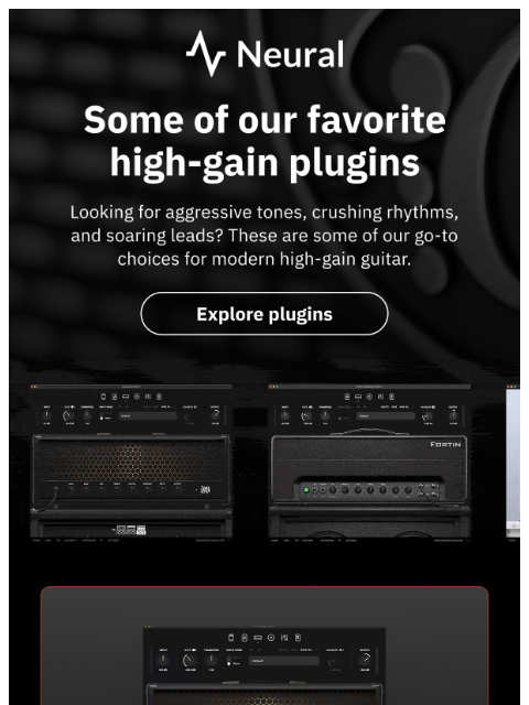 neuraldsp newsletter: Our favorite high-gain plugins