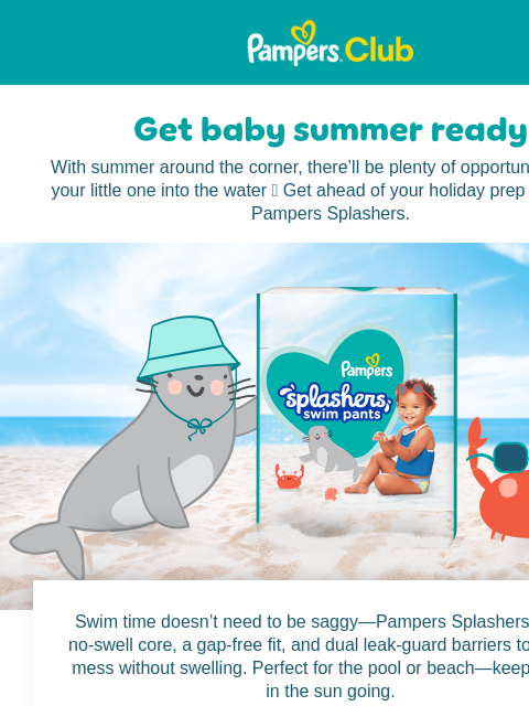 Just in time for summer 🌊 Pampers Pampers With summer around the corner, there'll be plenty of opportunities to get your little one into the water 🤗 Get ahead of your holiday prep with $2 off