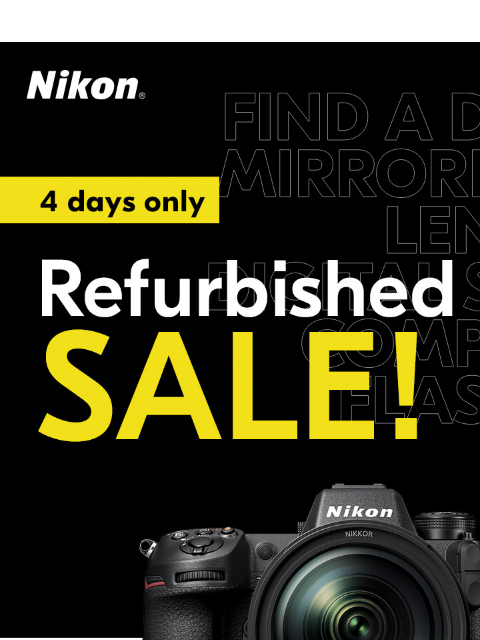 Big savings on refurbished products View as web page Nikon | 4 Days Only | Refurbished Sale! | Z 9 Z 9 Body Only lens sold separately (Refurbished) New $5499.95 Save $1100 $4399.95* Shop Now Z 8 24-