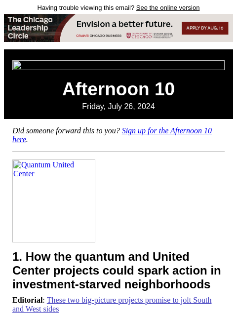 Having trouble viewing this email? See the online version Afternoon 10 Friday, July 26, 2024 Did someone forward this to you? Sign up for the Afternoon 10 here. Quantum United Center 1. How the quantum