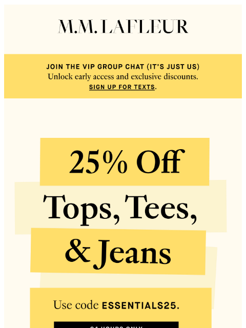 mmlafleur newsletter: FLASH SALE DAY 3: 25% Off Tops, Tees, & Jeans