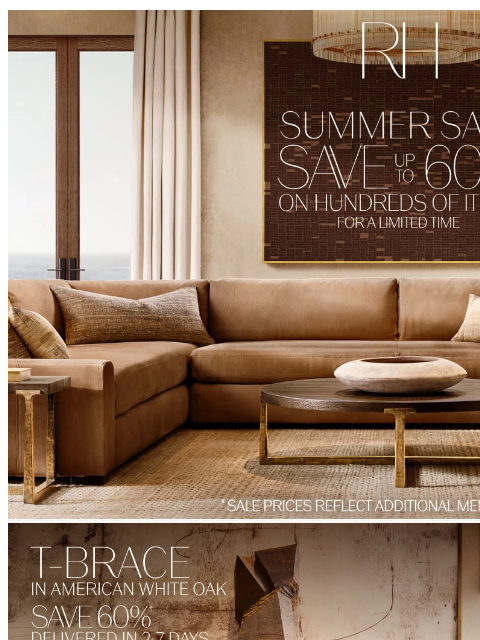 rh newsletter: Summer Sale. Up to 60% Off Living, Dining, Bedroom...