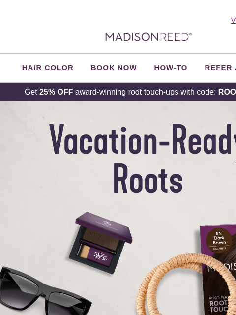 madison-reed newsletter: ☀️ 25% OFF Root Touch-Ups  