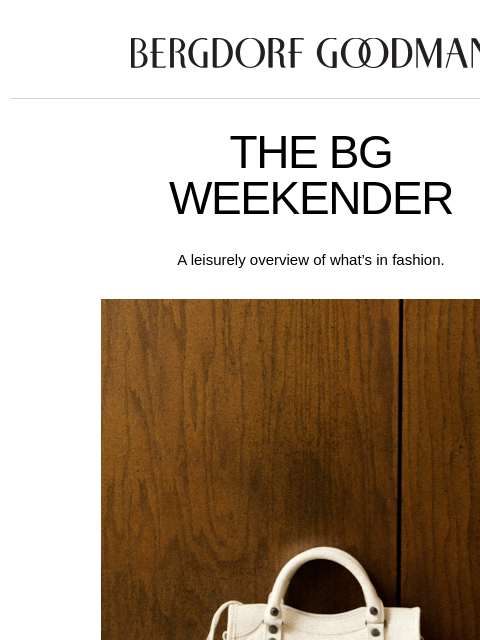 bergdorfgoodman newsletter: BG Weekender: Golden Hour