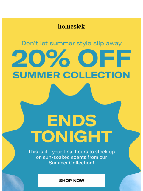homesick newsletter: 20% off summer scents ends tonight