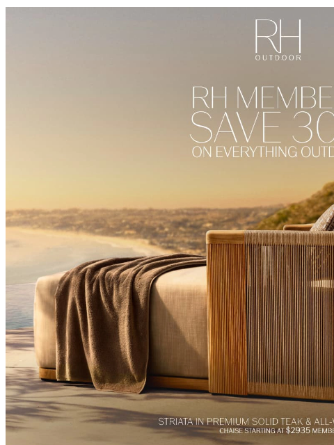 rh newsletter: RH Members Save 30% on Everything Outdoor. Artisan...