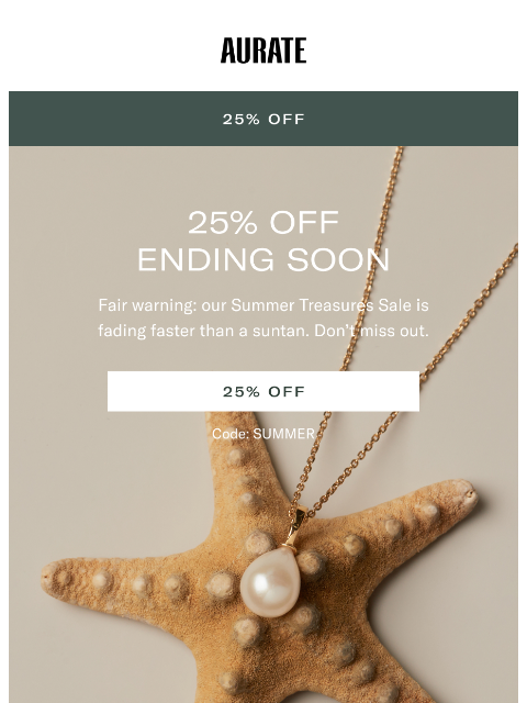 auratenewyork newsletter: 25% OFF FADING FAST