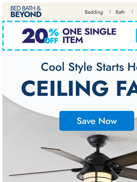 bedbathandbeyond newsletter: Ceiling fan season is here 🌬️