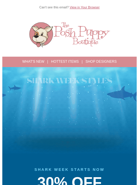 poshpuppyboutique newsletter: 🦈 Shark Week Starts Now — 30% Off, Today Only