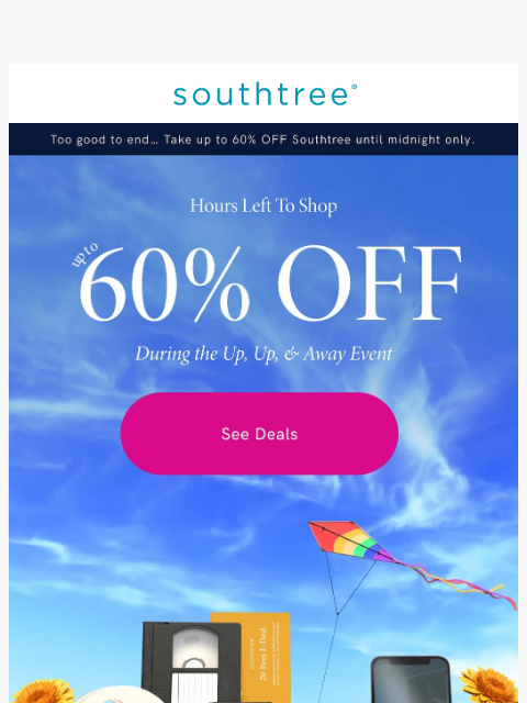 southtree newsletter: ‘til midnight! Up to 60% off is outta here…