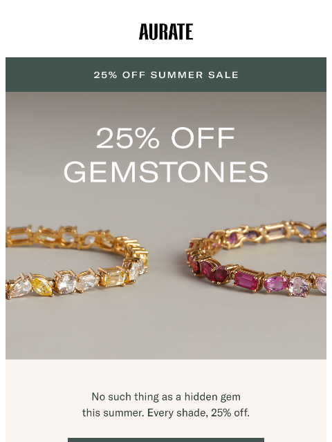 auratenewyork newsletter: 25% OFF GEMS