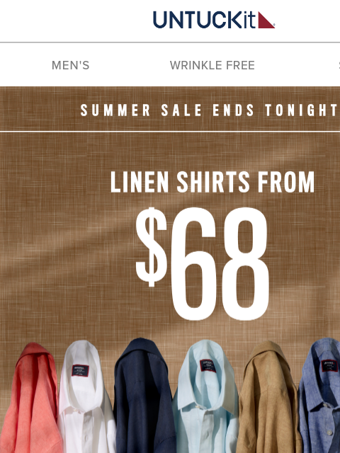 untuckit newsletter: Ends Tonight ‼️ Linen Shirts From $68 ☀️