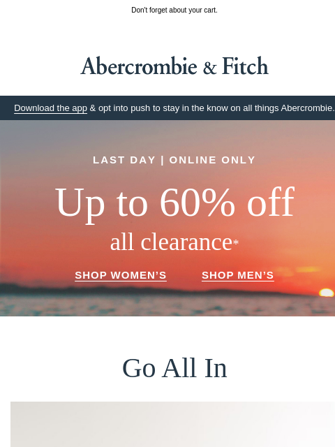 abercrombie newsletter: Up to 60% OFF ends today.