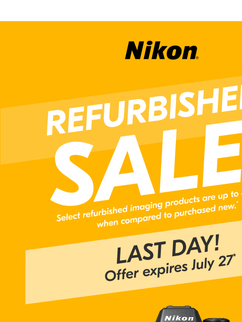 nikon newsletter: Last Chance! Refurbished Sale Ends TODAY