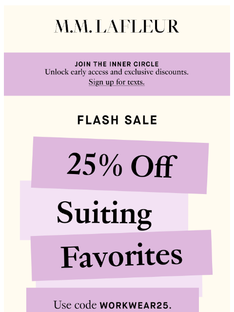 mmlafleur newsletter: FLASH SALE DAY 4: 25% Off Suiting