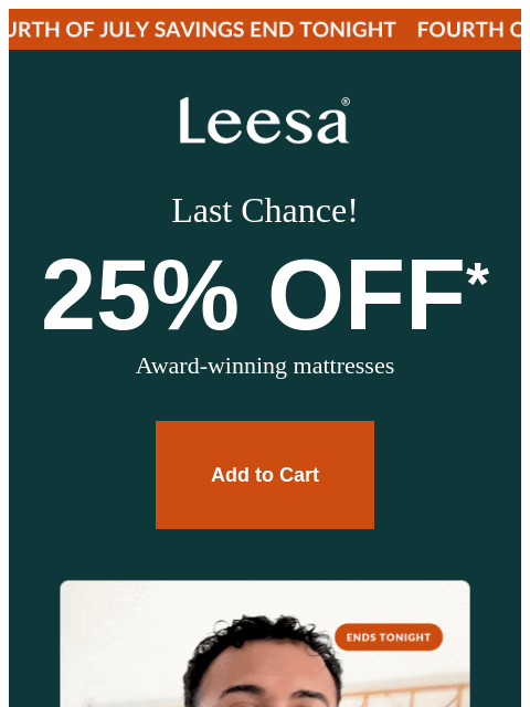 leesasleep newsletter: ENDS TONIGHT: 25% off mattresses*