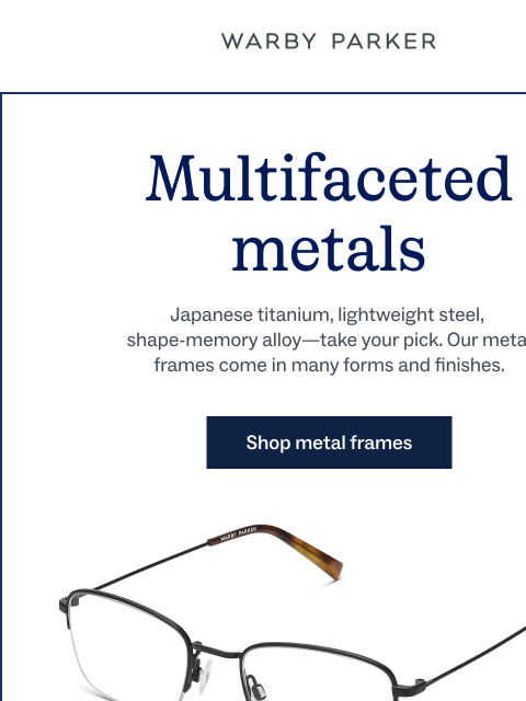 warbyparker newsletter: The many faces of metal