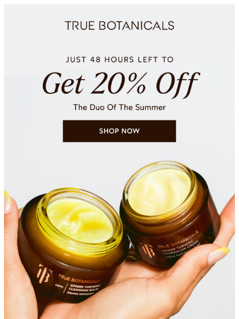 truebotanicals newsletter: 20% Off Our Bestselling Duo Ends Soon