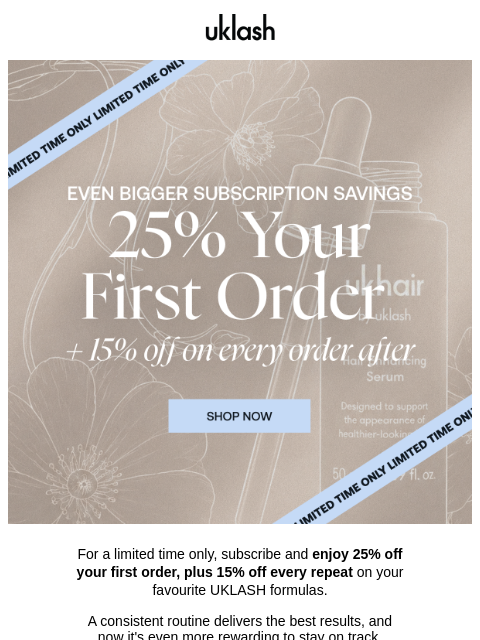 uklash newsletter: LIMITED TIME: Save 25% on your next order
