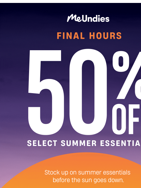 meundies newsletter: FINAL HOURS: 50% off
