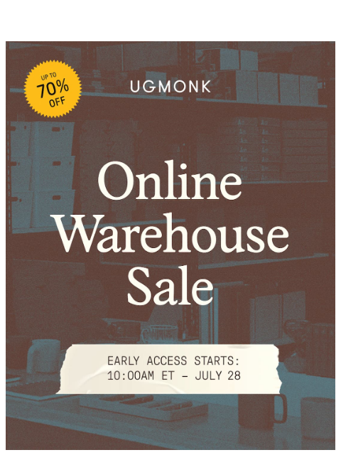 ugmonk newsletter: Warehouse Sale starts tomorrow (early access for y...