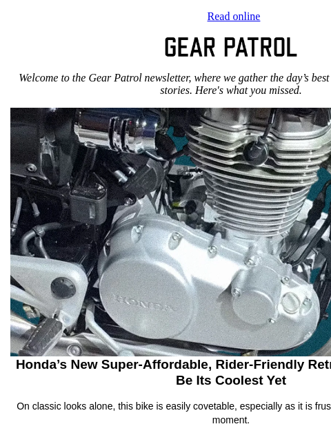 gearpatrol newsletter: Honda's Affordable, Retro-Inspired Moto Is a Certi...