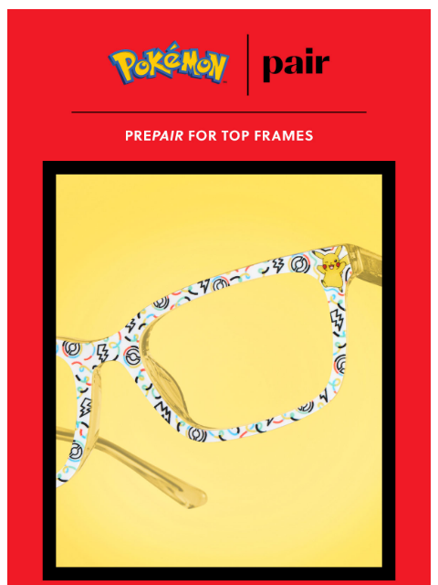 paireyewear newsletter: Coming Soon: POKÉMON | PAIR✨